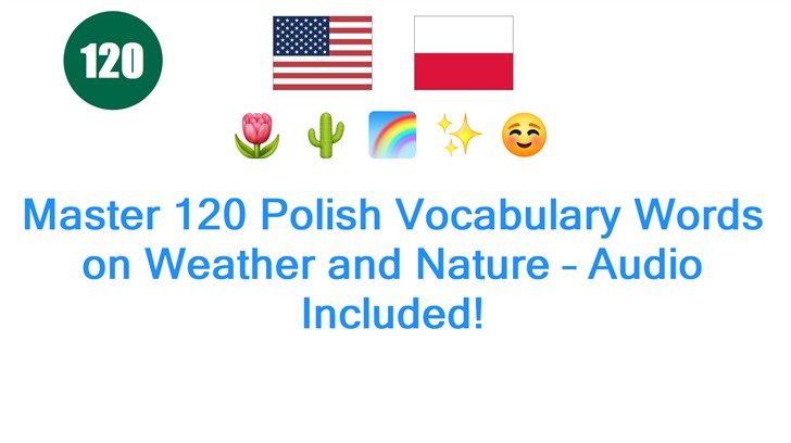 Master 120 Polish Vocabulary Words on Weather and Nature – Audio Included!